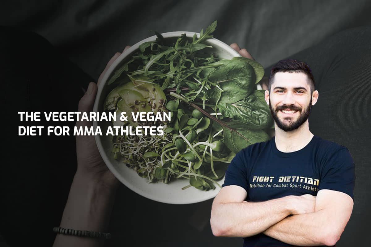 The Vegetarian & Vegan Diet for MMA Athletes