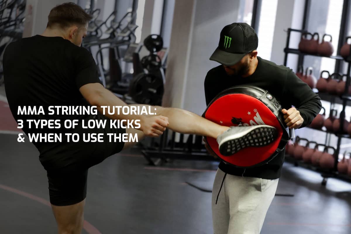 MMA Striking Tutorial: 3 Types of Low Kicks & When to Use Them